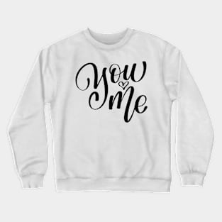 Valentines Calligraphy Quote Crewneck Sweatshirt